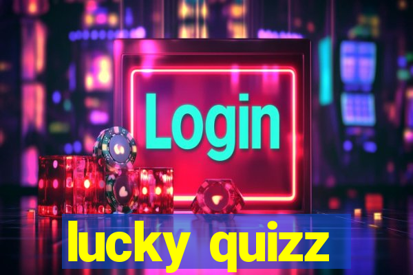 lucky quizz